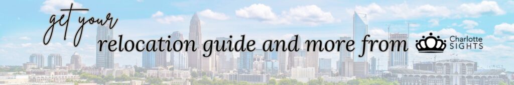 charlotte skyline image with text: "get your relocation guide and more from Charlotte sights"